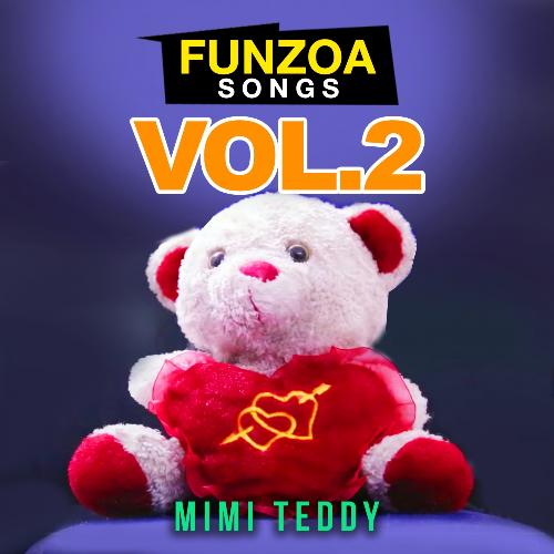 Funzoa Songs, Vol. 2 Mimi Teddy MP3 Download